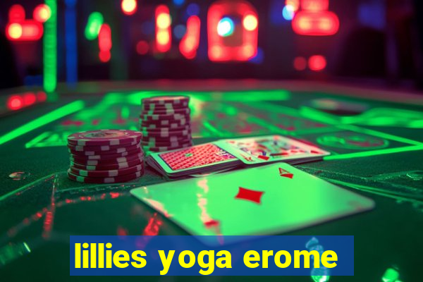 lillies yoga erome